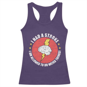 I Had A Stroke I Am Allowed To Do Weird Things Racerback Tank Top TS11 Purple Print Your Wear