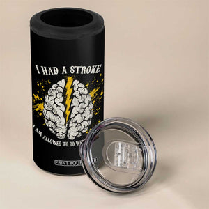 I Had A Stroke I Am Allowed To Do Weird Things 4 in 1 Can Cooler Tumbler Stroke Survivors TS11 Print Your Wear