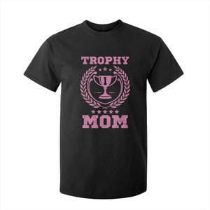 Trophy Mom T Shirt For Kid Number One Mama Funny Mother's Day TS11 Black Print Your Wear