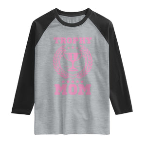 Trophy Mom Raglan Shirt Number One Mama Funny Mother's Day TS11 Heather Gray Black Print Your Wear