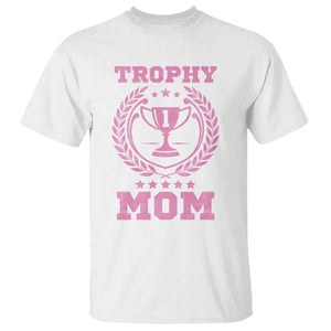 Trophy Mom T Shirt Number One Mama Funny Mother's Day TS11 White Print Your Wear