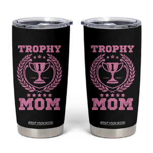 Trophy Mom Tumbler Cup Number One Mama Funny Mother's Day TS11 Black Print Your Wear