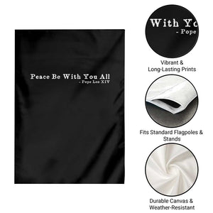 Peace Be With You All Pope Leo XIV Garden Flag TS11 Print Your Wear