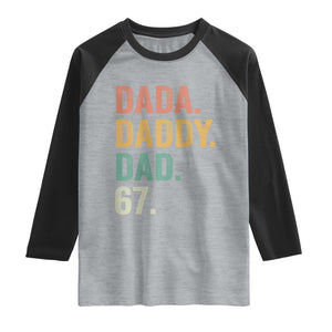 Dada Daddy Dad 67 Raglan Shirt Funny Six Seven Father's Day TS11 Heather Gray Black Print Your Wear