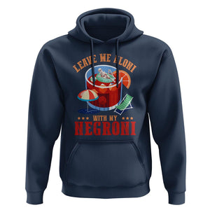 Negroni Cocktail Hoodie Leave Me Aloni With My Negroni Drinker Drinking TS11 Navy Print Your Wear