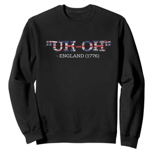 Funny Uh Oh England 1776 Sweatshirt 4th Of July USA Grunge Union Jack Flag TS11 Black Print Your Wear