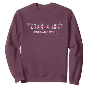 Funny Uh Oh England 1776 Sweatshirt 4th Of July USA Grunge Union Jack Flag TS11 Maroon Print Your Wear