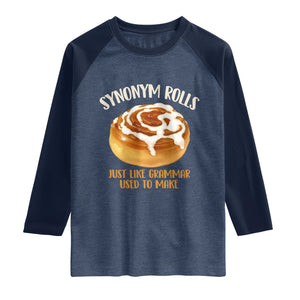 Funny Synonym Rolls Just Like Grammar Used To Make Raglan Shirt Cinnamon Rolls Grammar Pun