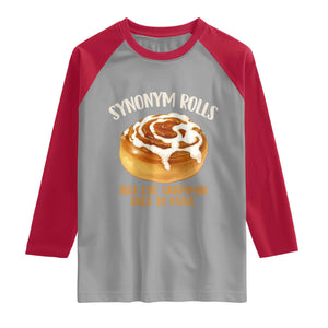 Funny Synonym Rolls Just Like Grammar Used To Make Raglan Shirt Cinnamon Rolls Grammar Pun