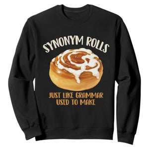 Funny Synonym Rolls Just Like Grammar Used To Make Sweatshirt Cinnamon Rolls Grammar Pun