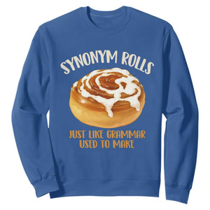 Funny Synonym Rolls Just Like Grammar Used To Make Sweatshirt Cinnamon Rolls Grammar Pun