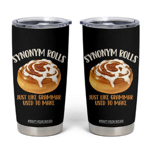 Funny Synonym Rolls Just Like Grammar Used To Make Tumbler Cup Cinnamon Rolls Grammar Pun