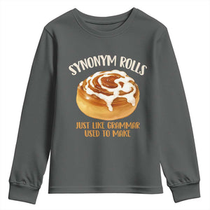 Funny Synonym Rolls Just Like Grammar Used To Make Youth Sweatshirt Cinnamon Rolls Grammar Pun