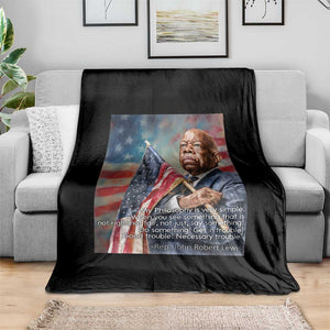 John Lewis Throw Blanket My Philosophy Is Very Simple Get In Good Trouble Necessary Trouble TS11 Print Your Wear