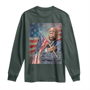 John Lewis Long Sleeve Shirt My Philosophy Is Very Simple Get In Good Trouble Necessary Trouble TS11 Dark Forest Green Print Your Wear
