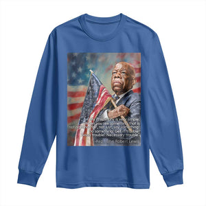 John Lewis Long Sleeve Shirt My Philosophy Is Very Simple Get In Good Trouble Necessary Trouble TS11 Royal Blue Print Your Wear