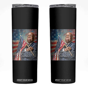 John Lewis Skinny Tumbler My Philosophy Is Very Simple Get In Good Trouble Necessary Trouble TS11 Black Print Your Wear