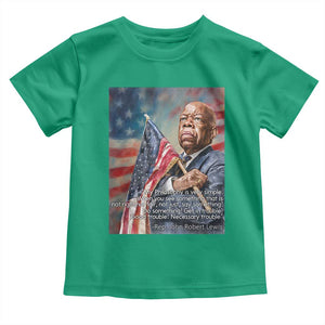 John Lewis Toddler T Shirt My Philosophy Is Very Simple Get In Good Trouble Necessary Trouble TS11 Irish Green Print Your Wear