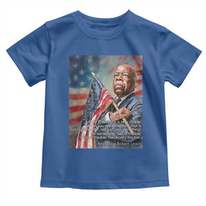 John Lewis Toddler T Shirt My Philosophy Is Very Simple Get In Good Trouble Necessary Trouble TS11 Royal Blue Print Your Wear
