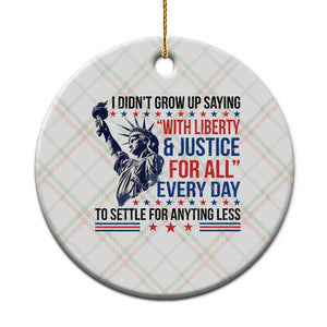 Funny I Didn't Grow Up Saying With Liberty And Justice For All Ceramic Ornament TS11 1pc Christmas Plaid Print Your Wear