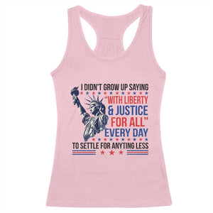 Funny I Didn't Grow Up Saying With Liberty And Justice For All Racerback Tank Top TS11 Light Pink Print Your Wear