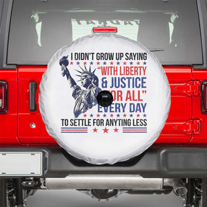 Funny I Didn't Grow Up Saying With Liberty And Justice For All Spare Tire Cover TS11 White Print Your Wear