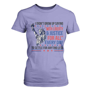 Funny I Didn't Grow Up Saying With Liberty And Justice For All T Shirt For Women TS11 Violet Print Your Wear