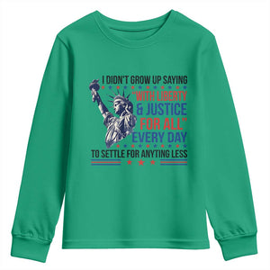 Funny I Didn't Grow Up Saying With Liberty And Justice For All Youth Sweatshirt TS11 Irish Green Print Your Wear
