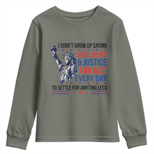 Funny I Didn't Grow Up Saying With Liberty And Justice For All Youth Sweatshirt TS11 Military Green Print Your Wear