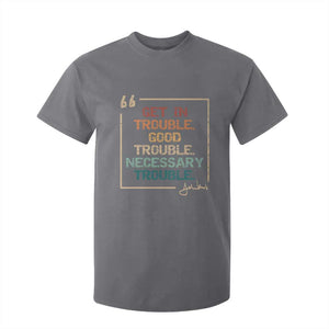 Funny Get In Good Necessary Trouble T Shirt For Kid John Lewis Civil Rights Social Justice TS11 Charcoal Print Your Wear