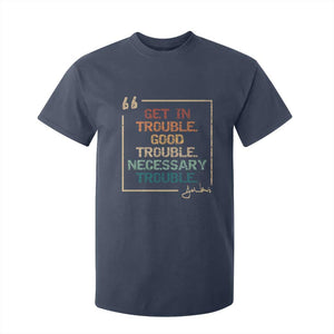 Funny Get In Good Necessary Trouble T Shirt For Kid John Lewis Civil Rights Social Justice TS11 Navy Print Your Wear