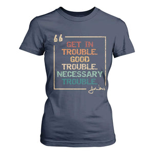 Funny Get In Good Necessary Trouble T Shirt For Women John Lewis Civil Rights Social Justice TS11 Navy Print Your Wear