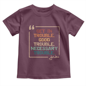 Funny Get In Good Necessary Trouble Toddler T Shirt John Lewis Civil Rights Social Justice TS11 Maroon Print Your Wear