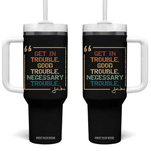 Funny Get In Good Necessary Trouble Tumbler With Handle John Lewis Civil Rights Social Justice TS11 One Size: 40 oz Black Print Your Wear