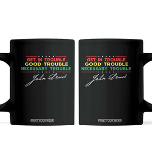 John Lewis Quote Coffee Mug Get In Good Necessary Trouble Civil Rights TS11 Black Print Your Wear