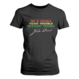 John Lewis Quote T Shirt For Women Get In Good Necessary Trouble Civil Rights TS11 Black Print Your Wear