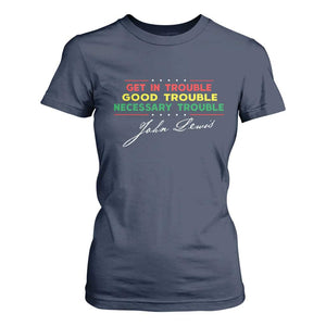 John Lewis Quote T Shirt For Women Get In Good Necessary Trouble Civil Rights TS11 Navy Print Your Wear