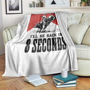 Funny Bull Rider Throw Blanket I'll Be Back In 8 Seconds Bull Riding Rodeo