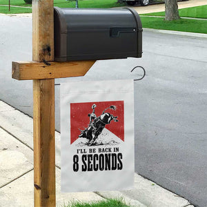 Funny Bull Rider Garden Flag I'll Be Back In 8 Seconds Bull Riding Rodeo