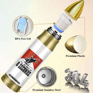 Funny Bull Rider Bullet Tumbler I'll Be Back In 8 Seconds Bull Riding Rodeo