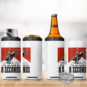 Funny Bull Rider 4 in 1 Can Cooler Tumbler I'll Be Back In 8 Seconds Bull Riding Rodeo