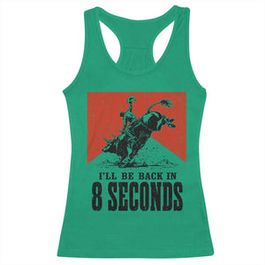Funny Bull Rider Racerback Tank Top I'll Be Back In 8 Seconds Bull Riding Rodeo