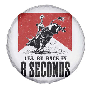 Funny Bull Rider Spare Tire Cover I'll Be Back In 8 Seconds Bull Riding Rodeo