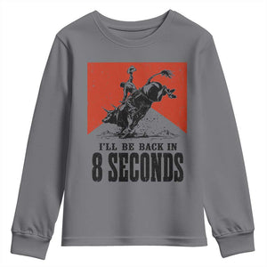 Funny Bull Rider Youth Sweatshirt I'll Be Back In 8 Seconds Bull Riding Rodeo