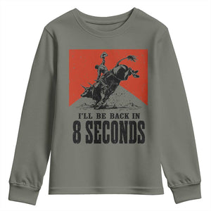 Funny Bull Rider Youth Sweatshirt I'll Be Back In 8 Seconds Bull Riding Rodeo