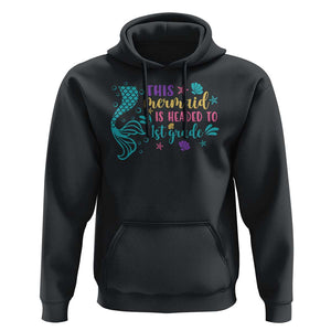 Funny Back To School Hoodie This Mermaid Is Headed To 1st Grade Bubbles Starfish Seashell TS11 Black Print Your Wear
