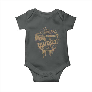 Funny Off Road Car Mud Baby Onesie I Like It Rough And Muddy TS11 Dark Heather Print Your Wear