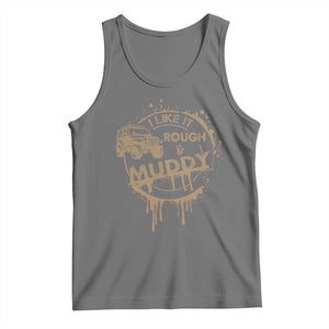 Funny Off Road Car Mud Tank Top I Like It Rough And Muddy TS11 Black Heather Print Your Wear