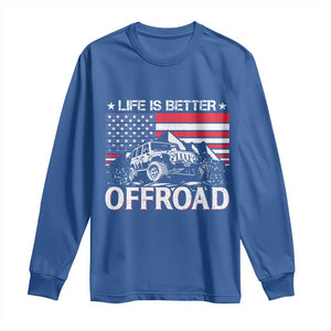 Life Is Better Off Road Car Long Sleeve Shirt American Flag Mountain Adventure TS11 Royal Blue Print Your Wear