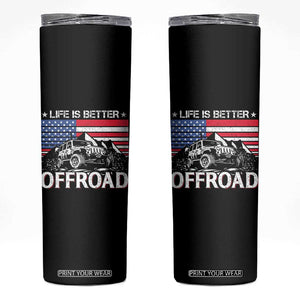 Life Is Better Off Road Car Skinny Tumbler American Flag Mountain Adventure TS11 Black Print Your Wear